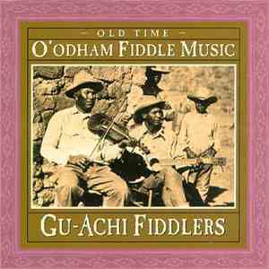Gu-Achi Fiddlers - Old Time O'odham Fiddle Music download mp3