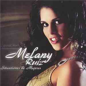 Melany Ruiz - Situaciones de Mujeres download mp3