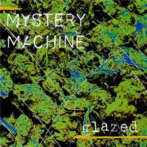 Mystery Machine - Glazed download mp3