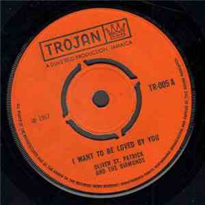 Oliver St. Patrick And The Diamonds  - I Want To Be Loved / Tulips download mp3
