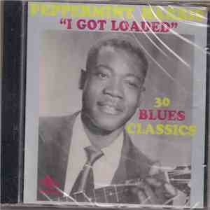 Peppermint Harris - I Got Loaded 30 Blues Classics download mp3