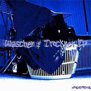 Psychotronic - Waschen Und Trocknen EP mp3 download