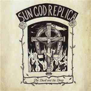 Sun God Replica - The Devil And The Deep download mp3