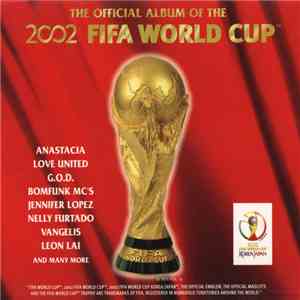 Various - The Official Album Of The 2002 FIFA World Cup download mp3