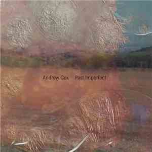 Andrew Cox - Past Imperfect download mp3