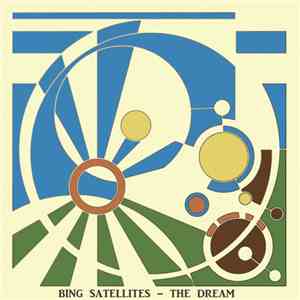Bing Satellites - The Dream download mp3