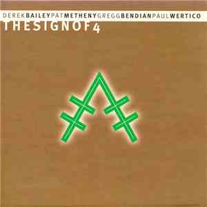 Derek Bailey, Pat Metheny, Gregg Bendian, Paul Wertico - The Sign Of 4 download mp3