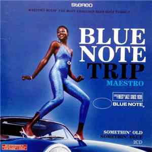 Maestro - Blue Note Trip - Somethin' Old / Somethin' Blue download mp3
