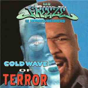 Mr. Freeze And The Homewreckers - Cold Wave Of Terror download mp3