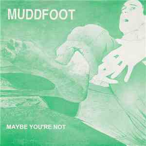 Muddfoot - Maybe You're Not download mp3