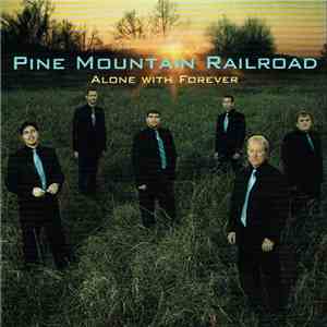 Pine Mountain Railroad - Alone With Forever download mp3