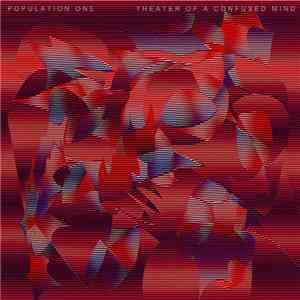 Population One - Theater Of A Confused Mind download mp3