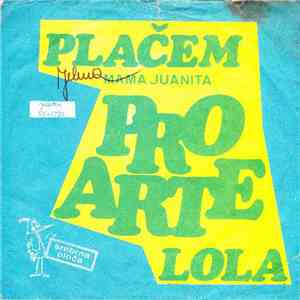 Pro Arte  - Plačem (Mama Juanita) / Lola mp3 download