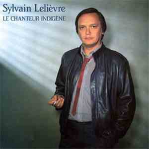 Sylvain Lelièvre - Le Chanteur Indigène download mp3