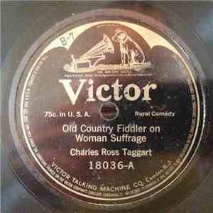 Charles Ross Taggart - Old Country Fiddler On Woman Sufferage / Old Country Fiddle At The Party download mp3