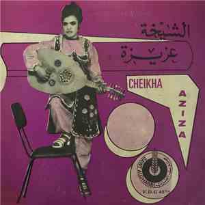الشيخة عزيزة = Cheikha Aziza - قبة الخيل / فرك ياحمام download mp3