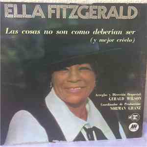 Ella Fitzgerald - Las Cosas No Son Como Deberian ser(Y Mejor creelo) Things Ain't What They Used To Be (And You Better Believe It) download mp3