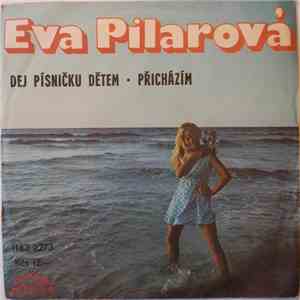 Eva Pilarová - Dej Písničku Dětem / Přicházím download mp3