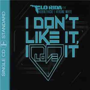 Flo Rida Feat. Robin Thicke & Verdine White - I Don't Like It, I Love It download mp3