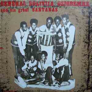 General Boliviia Osigbemhe & His Great Santanas - General Boliviia Osigbemhe & His Great Santanas mp3 download