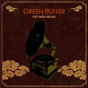 Green Butter - Get Mad Relax download mp3