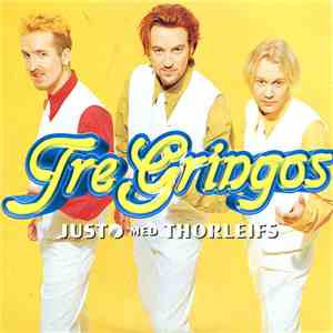 Just D Med Thorleifs - Tre Gringos mp3 download