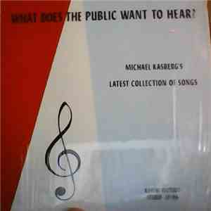 Michael Kasberg - What Does The Public Want To Hear? download mp3