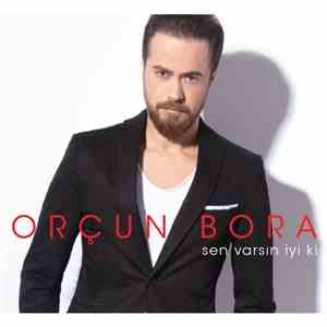 Orçun Bora - Sen Varsın İyi Ki download mp3
