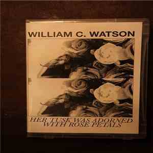 William Cody Watson - Her Tusk Was Adorned With Rose Petals download mp3