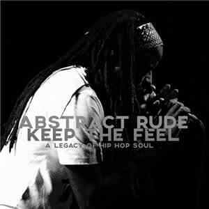 Abstract Rude - Keep the Feel: A Legacy of Hip Hop Soul download mp3