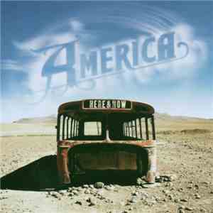 America  - Here & Now download mp3