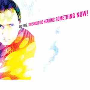 Andy Lewis - You Should Be Hearing Something Now! download mp3