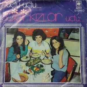 Cici Kızlar - Uçtu Uçtu / Sev Sev Sev download mp3