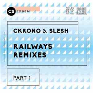 Ckrono & Slesh - Railways Remixes Part 1 download mp3