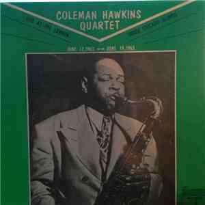 Coleman Hawkins Quartet - Live At The London House Chicago Illinois - June 12, 1963 -- June 19, 1963 download mp3
