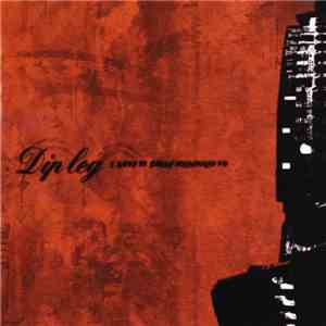 Dip Leg - The Sympathy Without Love download mp3