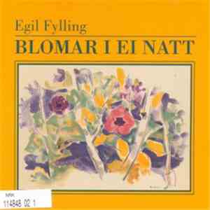 Egil Fylling - Blomar I Ei Natt download mp3