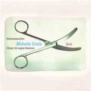 Hebammenchor Midwife Crisis = Chœur De Sages-Femmes Midwife Crisis - Birth download mp3
