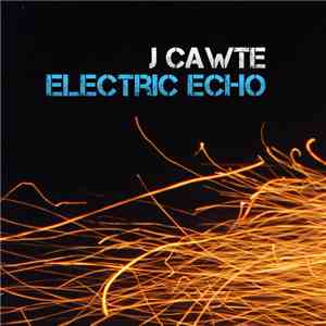 J Cawte - Electric Echo download mp3