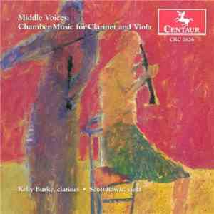 Kelly Burke , Scott Rawls - Middle Voices: Chamber Music for Clarinet and Viola download mp3