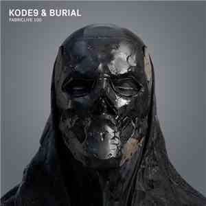 Kode9 & Burial - Fabriclive 100 download mp3
