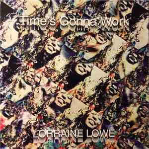 Lorraine Lowe - Time's Gonna Work mp3 download