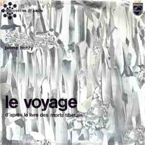 Pierre Henry - Le Voyage (D'Après Le Livre Des Morts Tibétain) download mp3
