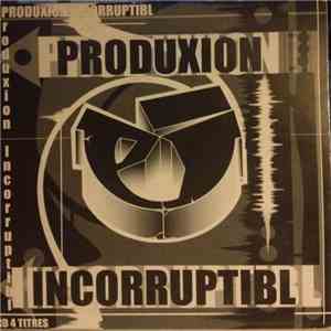 Produxion Incorruptibl - Produxion Incorruptibl download mp3