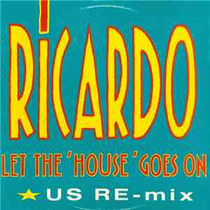 Ricardo - Let The House Goes On download mp3