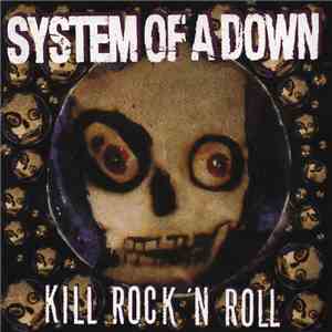 System Of A Down - Kill Rock 'N Roll download mp3