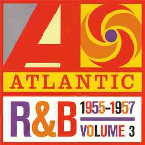 Various - Atlantic R&B 1947-1974 - Volume 3: 1955-1957 mp3 download