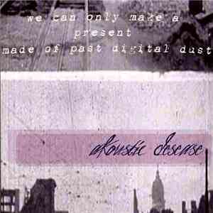 Various - We Can Only Make A Present Made Of Past Digital Dust download mp3