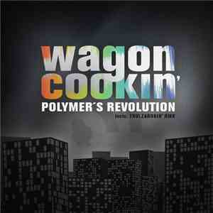 Wagon Cookin - Polymer's Revolution mp3 download