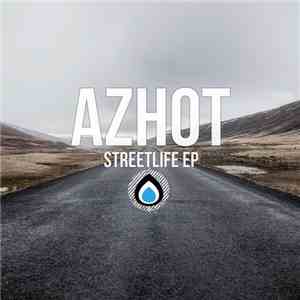 Azhot  - Streetlife download mp3